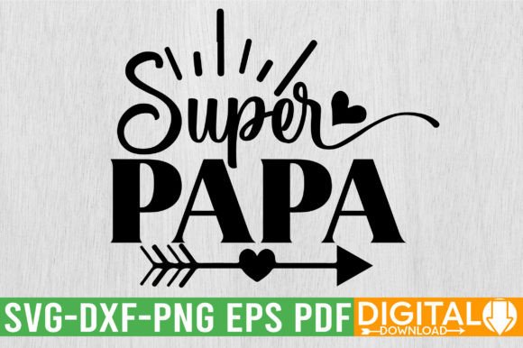 Download Super Papa SVG Design - Design Collection